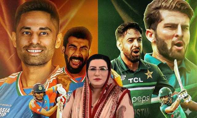 ’ایشیا کپ فائنل میں بھارت کا رام رام ستے ہوگا‘ فردوس عاشق اعوان