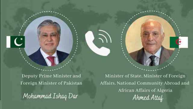 اسحاق ڈار کا الجزائری ہم منصب سے رابطہ، دو طرفہ تعلقات مزید مضبوط بنانے پر اتفاق