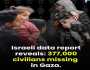 غزہ میں 3,77,000 فلسطینیوں کی گمشدگی: ایک ایسا بحران جسے دنیا نظرانداز کررہی ہے، رپورٹ
